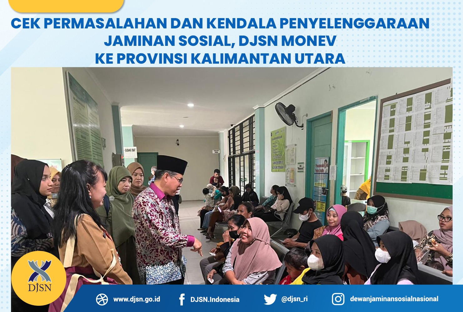 Cek Permasalahan dan Kendala Penyelenggaraan Jaminan Sosial, DJSN Monev  Ke Provinsi Kalimantan Utara